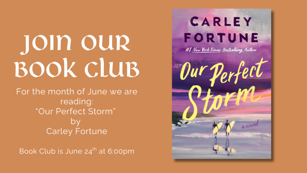 For the month of June we are reading: “Our Perfect Storm” by Carley Fortune